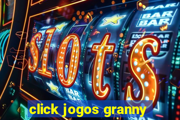 click jogos granny